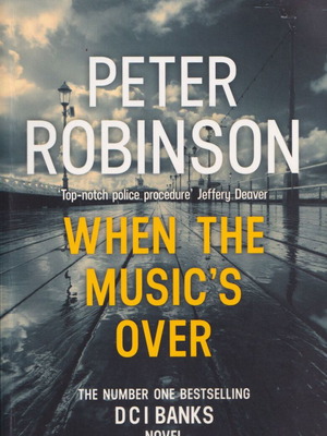 When the Music's Over book used, Peter Robinson, crime novel