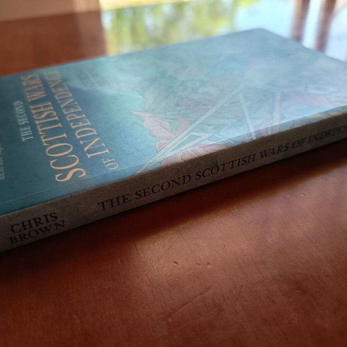 The Second Scottish Wars of Independence by Chris Brown brand new