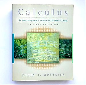 CALCULUS - An Integrated Approach to Functions and Their Rates of Change by ROBIN J. GOTTLIEB