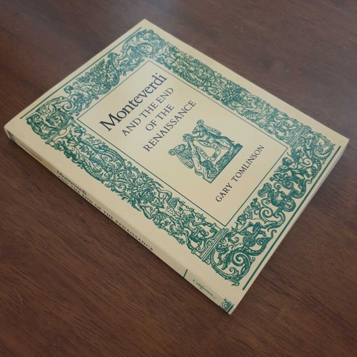 Monteverdi and the End of the Renaissance by Gary Tomlinson academic book like new