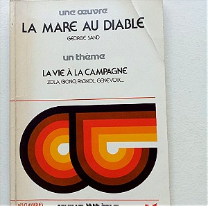 Une oeuvre:La mare au diable, George Sand - une thème: La vie à la campagne, Zola, Giono, Pagnol