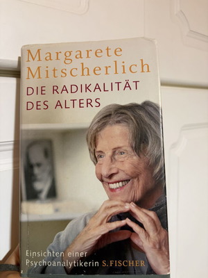 Die Radikalität des Alters by Margarete Mitscherlich used, German