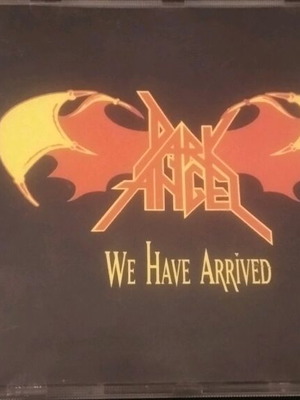 Dark Angel We Have Arrived CD like new