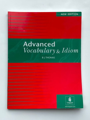 ADVANCED VOCABULARY & IDIOM by B.J. Thomas - Publisher Longman