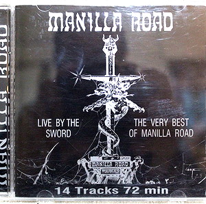 Manilla Road -Live By The Sword (The Very Best Of Manilla Road)