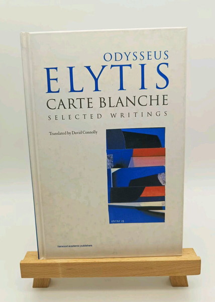 Odysseus Elytis. Carte Blanche, selected writings. First edition, 1999.