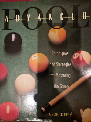 Advanced Pool Techniques and Strategies for Mastering the Game by George Fels used, English