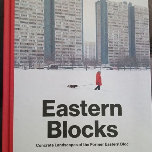 Eastern Blocks Concrete Landscapes of the Former Eastern Bloc new
