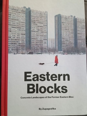 Eastern Blocks Concrete Landscapes of the Former Eastern Bloc new