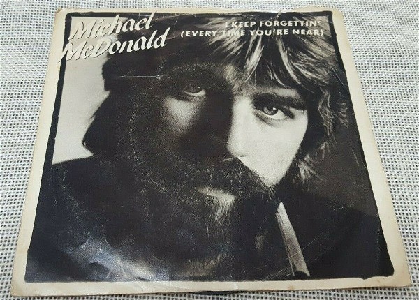  Michael McDonald – I Keep Forgettin' (Every Time You're Near) 7' US 1982'