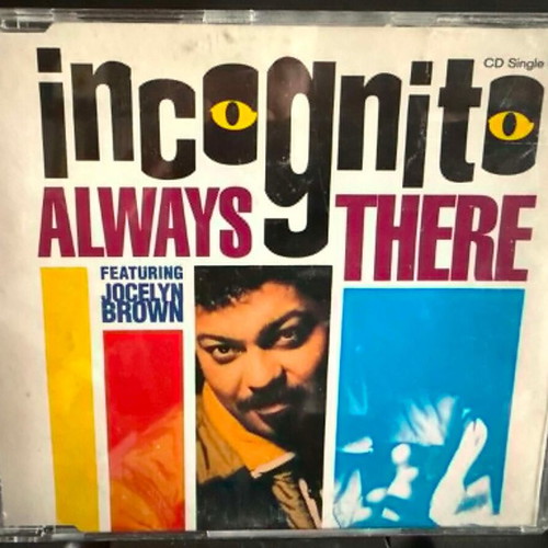 Incognito Featuring Jocelyn Brown Always There CD Single