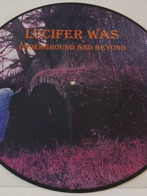 Lucifer Was Underground and Beyond LP picture disc near mint