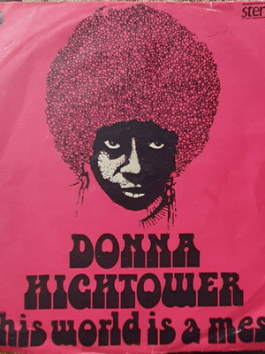 Donna Hightower 7" single μεταχειρισμένο, This World Is A Mess / Dreams Like Mine