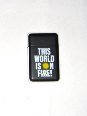 Electronic lighter new with phrase "This World Is On Fire"