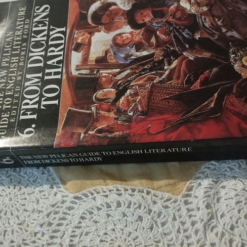 From Dickens to Hardy Vol. 6 The New Pelican Guide to English Literature like new