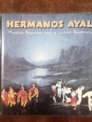 Hermanos Ayala Musica Ecuatoriana Y Latinoamericana CD used, Latin