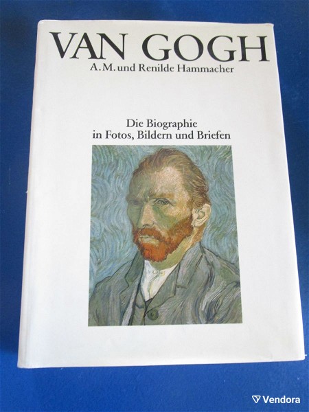  Van Gogh : d. Biographie in Fotos, Bildern u. Briefen. A. M. u. Renilde Hammacher