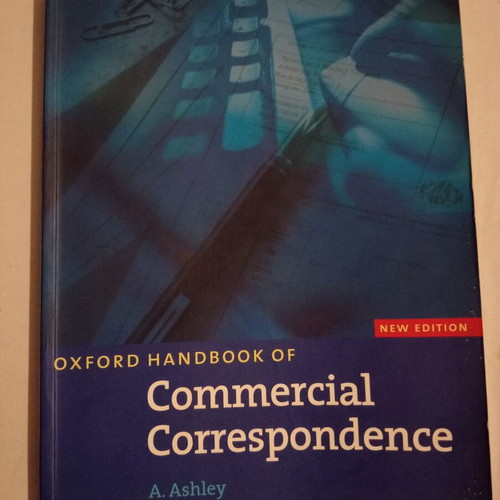 Oxford Handbook of Commercial Correspondence new edition by A. Ashley