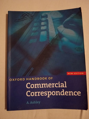 Oxford Handbook of Commercial Correspondence new edition by A. Ashley