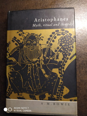 Aristophanes Myth, Ritual and Comedy του A.M. Bowie μεταχειρισμένο