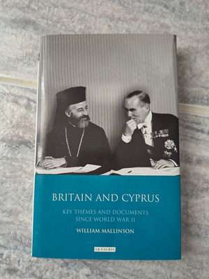 Britain and Cyprus Key Themes and Documents since WWII used