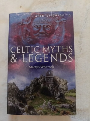 Martyn Whittock A Brief Guide to Celtic Myths & Legends book