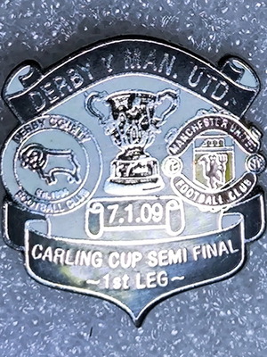 Derby County vs Manchester United Carling Cup 2009 collectible badge like new