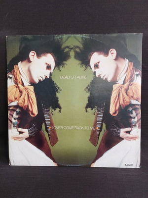 Dead Or Alive - Lover Come Back To Me