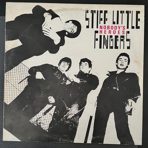 Stiff Little Fingers - "Nobody's Heroes"