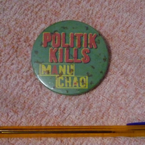 Manu Chao Politik Kills pin used