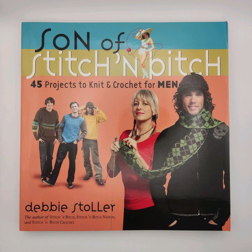 Book Son of Stitch 'n Bitch 45 projects to knit and crochet for men like new