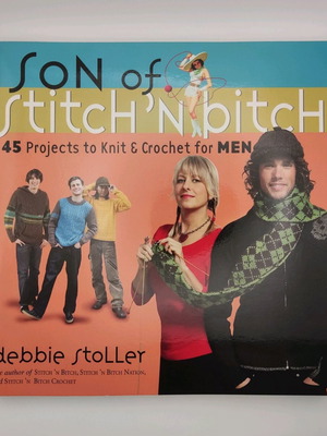 Book Son of Stitch 'n Bitch 45 projects to knit and crochet for men like new