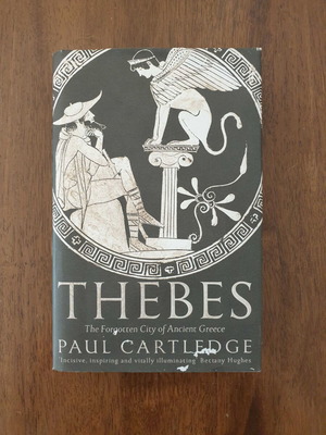 Thebes The Forgotten City of Ancient Greece by Paul Cartledge used