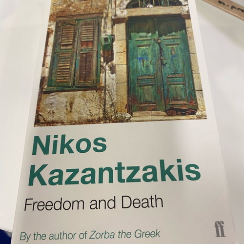 Nikos Kazantzakis Freedom and Death new book in English