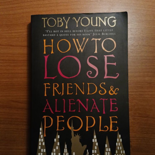How to Lose Friends and Alienate People by Toby Young