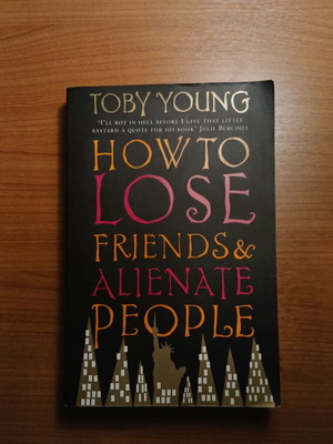 How to Lose Friends and Alienate People by Toby Young