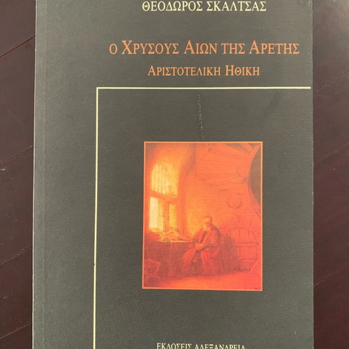 Theodoros Skaltsas The Golden Age of Virtue Aristotelian Ethics new