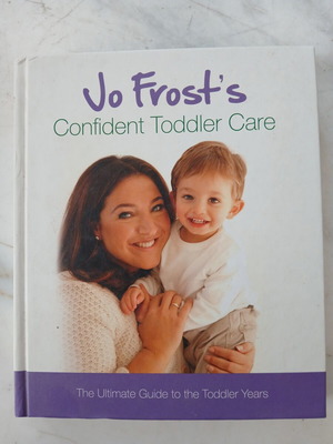 Jo Frost's Confident Toddler Care book