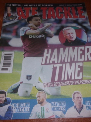 Late Tackle Magazine Issue 72 West Ham etc.