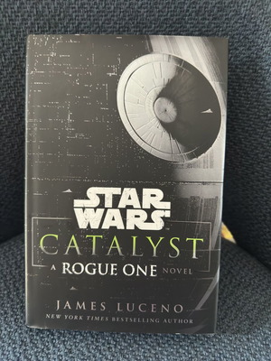 Star Wars Catalyst: A Rogue One Story hardcover book