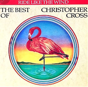 Christopher Cross - Ride like the wind - The best of