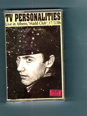 TELEVISION PERSONALITIES, Live in Athens, "Madd Club", 17/5/86, C90, Audio tape