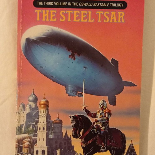Michael Moorcock 3 books series The Steel Tsar, The Land Leviathan, The War Lord of the Air used