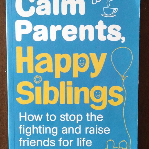 Calm Parents, Happy Siblings by Dr Laura Markham book like new