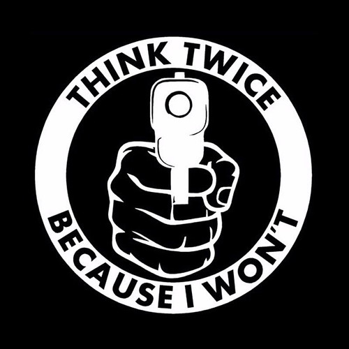 Think Twice Because I Won't Security Sticker new