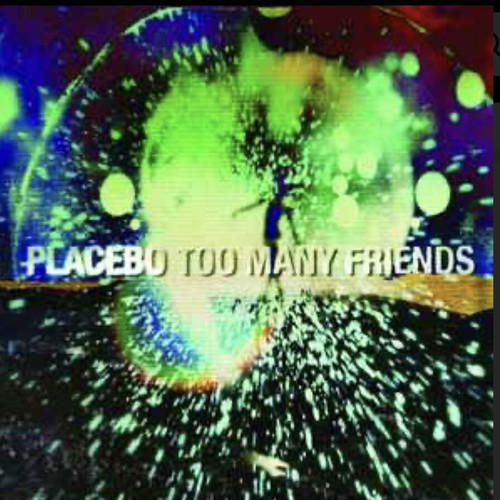 Placebo Too Many Friends 7" like new