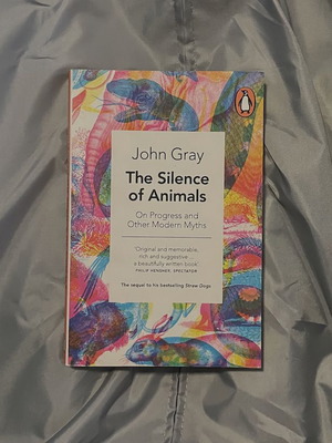 John Gray The Silence of Animals paperback, Penguin