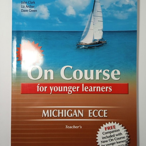 On Course for Younger Learners Michigan ECCE Coursebook Teacher's New