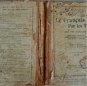 LE FRANCAIS PAR LES TEXTES Τόμος για την εκμάθηση της Γαλλικής γλώσσας, επιπέδου Cours Moyen,  σε έκδοση των Librairies Hachettes, του 1921.