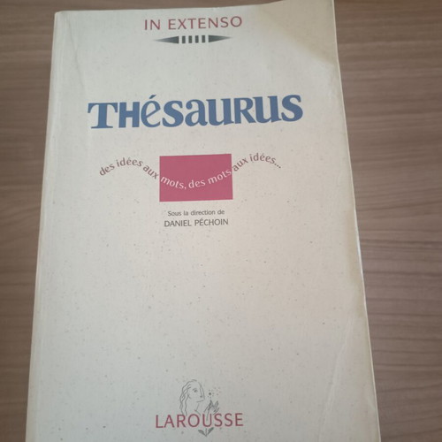 Larousse Dictionnaire Analogique and Thésaurus French dictionaries used